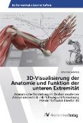 3D-Visualisierung der Anatomie und Funktion der unteren Extremität