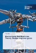 Mechanisms And Machines Theory. Design engineer guide