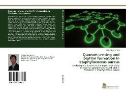 Quorum sensing and biofilm formation in Staphylococcus aureus