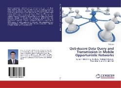 QoS-Aware Data Query and Transmission in Mobile Opportunistic Networks