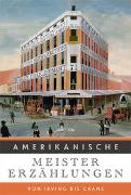 Amerikanische Meistererzählungen. Von Irving bis Crane