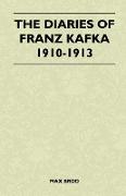 The Diaries of Franz Kafka 1910-1913