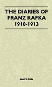 The Diaries Of Franz Kafka 1910-1913