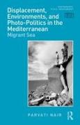 Displacement, Environments, and Photo-Politics in the Mediterranean