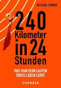 240 Kilometer in 24 Stunden. Was man beim Laufen übers Leben lernt