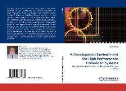 A Development Environment for High Performance Embedded Systems