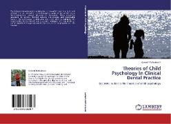 Theories of Child Psychology In Clinical Dental Practice