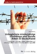 Vorderes Coverbild Unbegleitete minderjährige Flüchtlinge und Soziale Arbeit in Deutschland