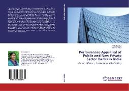 Performance Appraisal of Public and New Private Sector Banks in India