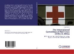 The International Committee of Red Cross (ICRC) in Africa