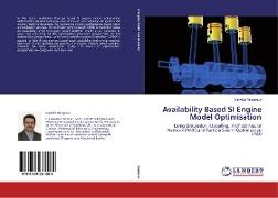 Availability Based SI Engine Model Optimisation