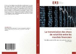 La transmission des chocs de volatilité entre les marchés financiers