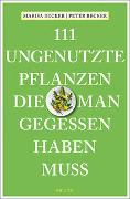 111 ungenutzte Pflanzen, die man gegessen haben muss