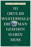 111 Orte im Westerwald, die man gesehen haben muss