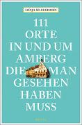 111 Orte in und um Amberg, die man gesehen haben muss