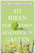 111 Ideen für einen besonderen Garten