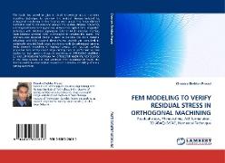 FEM MODELING TO VERIFY RESIDUAL STRESS IN ORTHOGONAL MACHINING