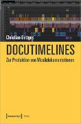 Docutimelines – Zur Produktion von Musikdokumentationen