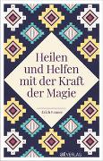 Heilen und Helfen mit der Kraft der Magie