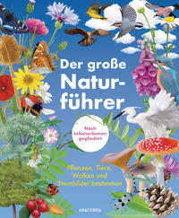 Vorderes Coverbild Der große Naturführer. Pflanzen, Tiere, Wolken und Sternbilder bestimmen. Nach Lebensräumen gegliedert