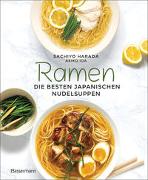 Ramen - die besten japanischen Nudelsuppen. 46 Rezepte, höchstens 6 Zutaten!