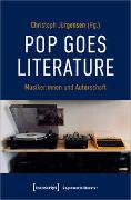 Pop goes literature – Musiker:innen und Autorschaft