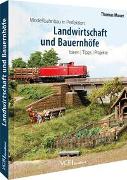 Modellbahnbau in Perfektion: Landwirtschaft und Bauernhöfe