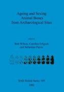 Vorderes Coverbild Ageing and Sexing Animal Bones from Archaeological Sites