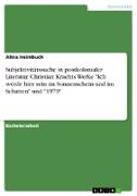 Subjektivitätssuche in postkolonialer Literatur. Christian Krachts Werke "Ich werde hier sein im Sonnenschein und im Schatten" und "1979"