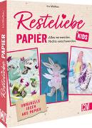 Resteliebe Kids Papier – Alles verwenden, nichts verschwenden