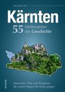 Kärnten. 55 Meilensteine der Geschichte