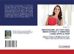 ANTIOXIDANT ACTIVITY RICE BRAN EXTRACT 3 VARIETIES USING DPPH & FRAP