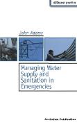 Managing Water Supply and Sanitation in Emergencies