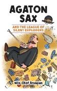 Agaton Sax and the League of Silent Exploders