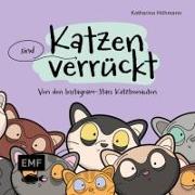 Katzen (sind) verrückt – 40 Gründe, warum deine Katze nicht von dieser Welt ist