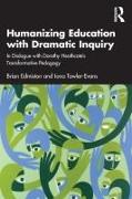 Vorderes Coverbild Humanizing Education with Dramatic Inquiry