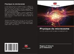 Physique du microcosme