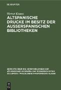 Altspanische Drucke im Besitz der ausserspanischen Bibliotheken