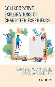 Collaborative Explorations of Character Experience