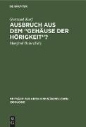 Ausbruch aus dem "Gehäuse der Hörigkeit"?