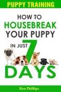 How To Housebreak Your Puppy in Just 7 Days!