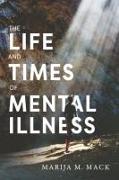 The Life and Times of Mental Illness