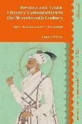 Persian and Arabic Literary Communities in the Seventeenth Century