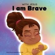 With Jesus I am brave