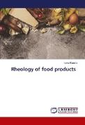 Rheology of food products