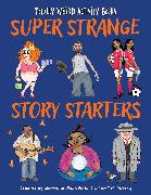 Super Strange Story Starters