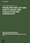 Probleme der Leitung und Planung der sozialistischen Wirtschaft