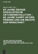 60 Jahre Große Sozialistische Oktoberrevolution - 60 Jahre Kampf um den Frieden und die Rechte der Menschheit