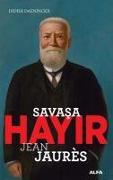 Savasa Hayir - Jean Jaures