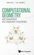 COMPUTATION GEOMETRY WITH INDEPENDENT & DEPENDENT UNCERTAIN